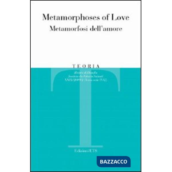 Teoria (2009). Vol. 1: Metamorphoses of Love-Metamorfosi dell'amore