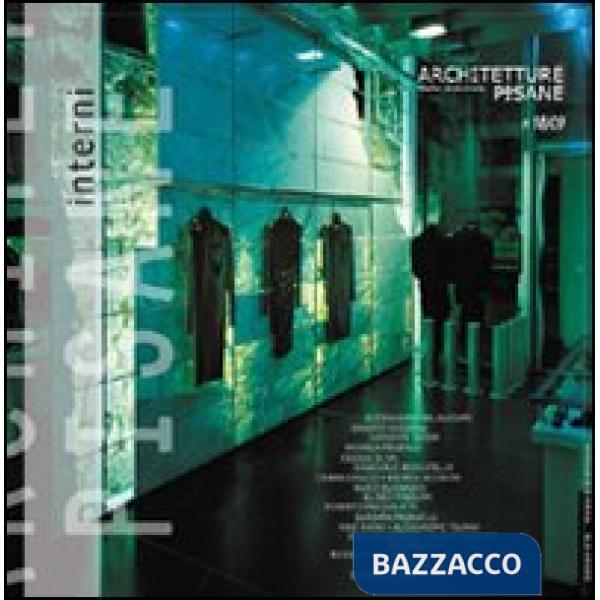 Architetture pisane (2009). Vol. 18: Interni