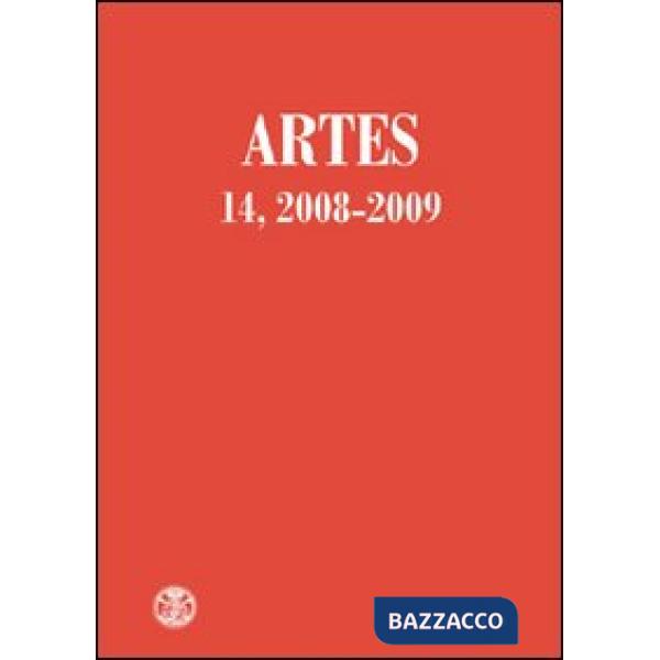 Artes. Periodico annuale di storia dell'arte (2008-2009). Vol. 14