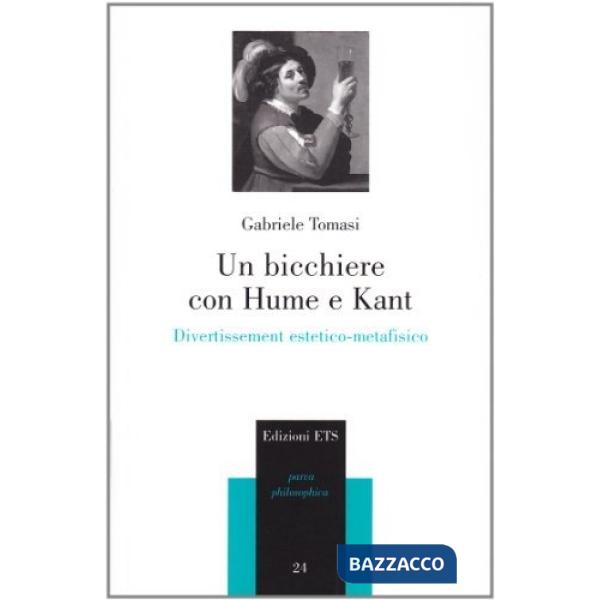Bicchiere con Hume e Kant. Divertissement estetico-metafisico (Un)