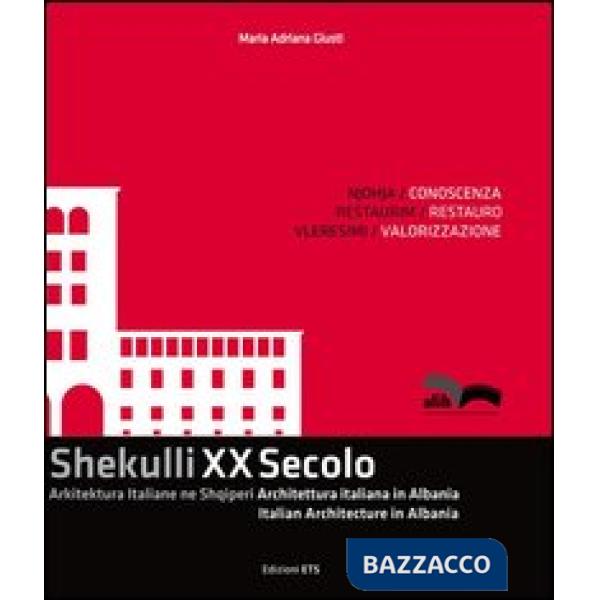 Shekulli XX Secolo. Arkitektura Italiane ne Shqiperi-Architettura italiana in Al