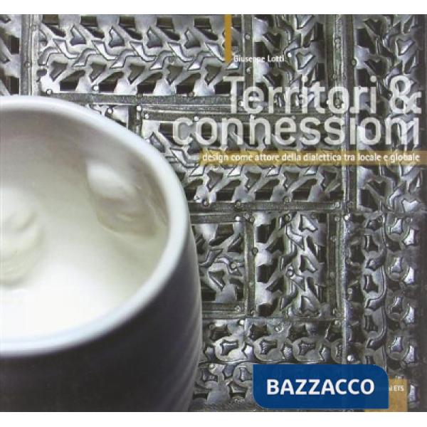 Territori & connessioni. Design come attore della dialettica tra locale e globale