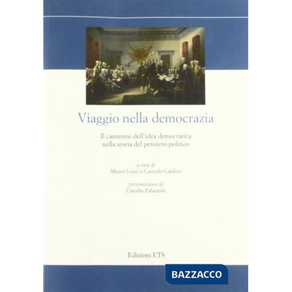 Viaggio nella democrazia. Il cammino dell'idea democratica nella storia del pensiero politico