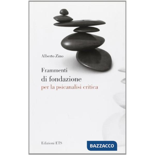 Frammenti di fondazione per la psicanalisi critica