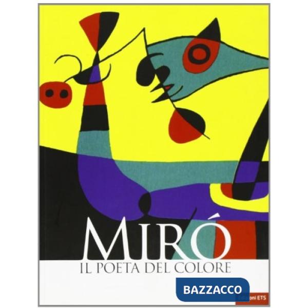Mirò. Il poeta del colore