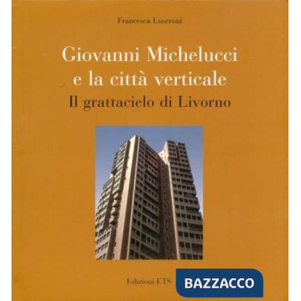 Francesca Michelucci e la città verticale. Il grattacielo di Livorno