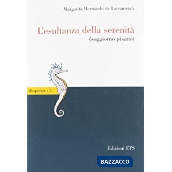 Esultanza della serenità. Soggiorno pisano (L')