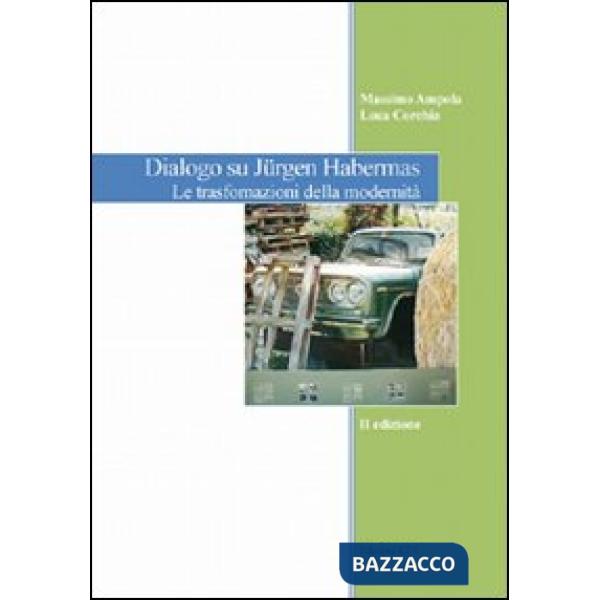 Dialogo su Jürgen Habermas. Le trasformazioni della modernità