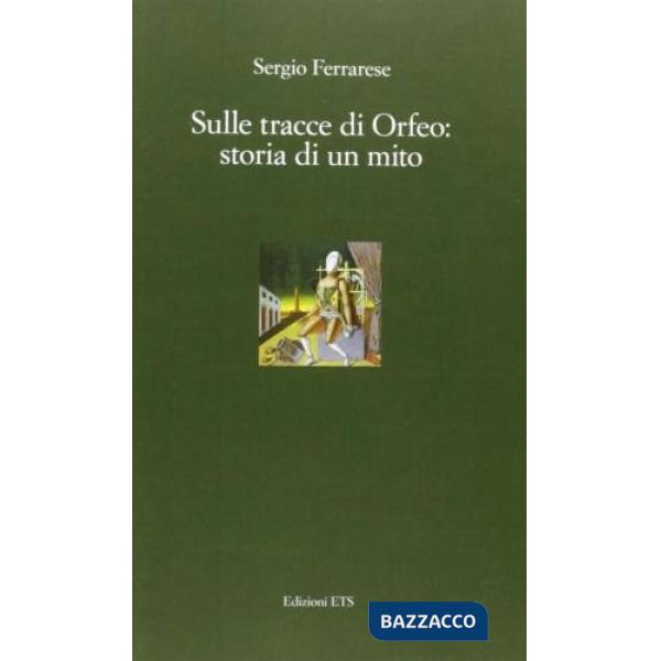 Sulle tracce di Orfeo. Storia di un mito