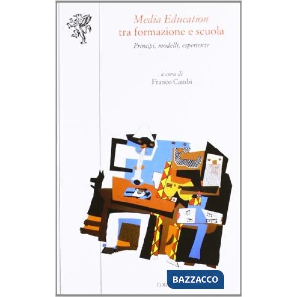 Media education tra formazione e scuola. Principi, modelli, esperienze