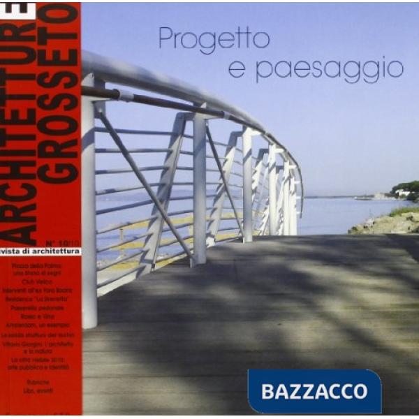 Architetture Grosseto (2010). Vol. 10: Progetto e paesaggio