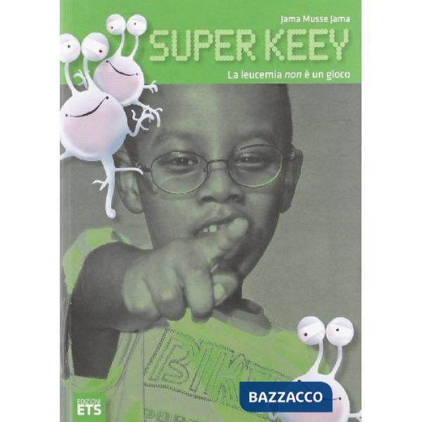 Super keey. La leucemia non è un gioco