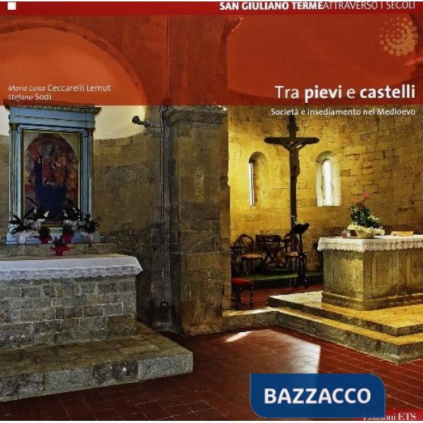 Tra pieve e castelli. Società e insediamento nel Medioevo