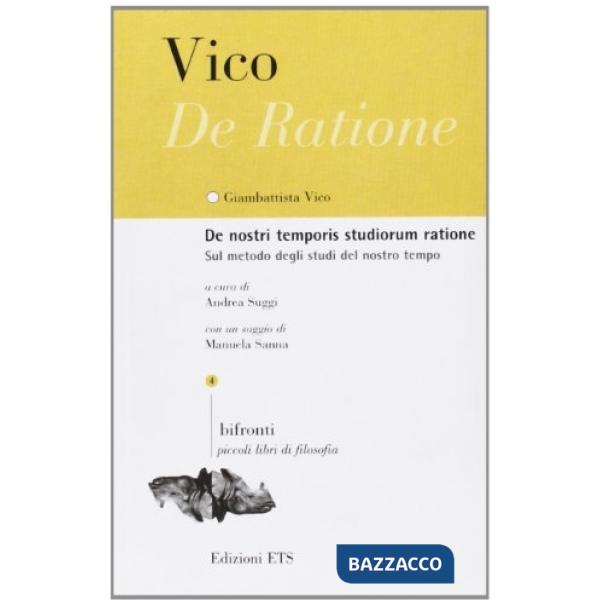 De nostri temporis studiorum ratione. Sul metodo degli studi del nostro tempo. Testo latino a fronte