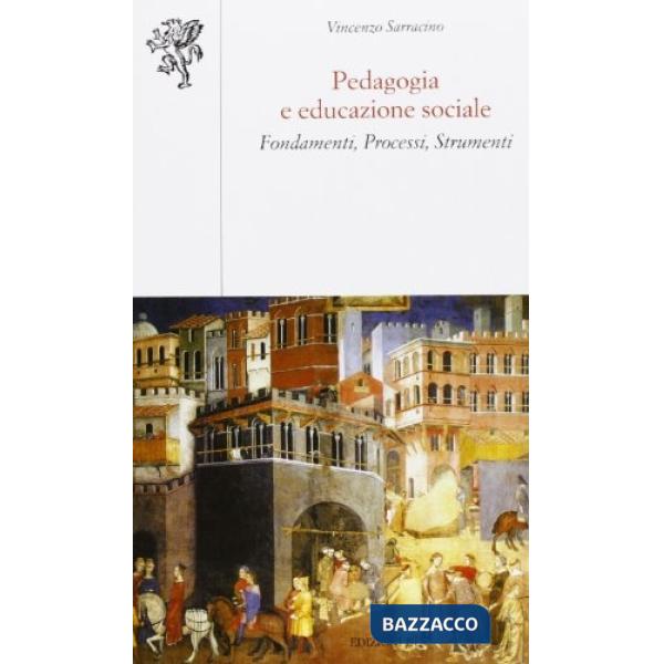 Pedagogia e educazione sociale. Fondamenti, processi, strumenti