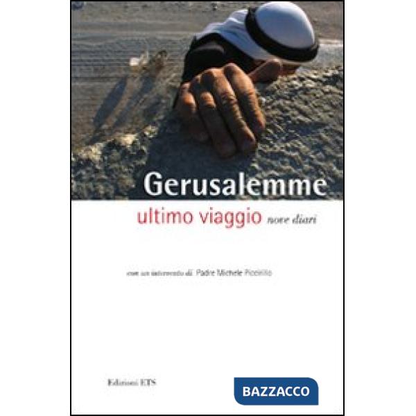 Gerusalemme. Ultimo viaggio. Nove diari