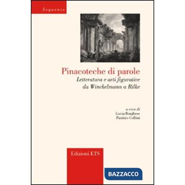 Pinacoteche di parole. Letteratura e arti figurative da Winckelmann a Rilke