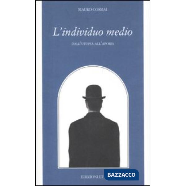 Individuo medio. Dall'utopia all'aporia (L')