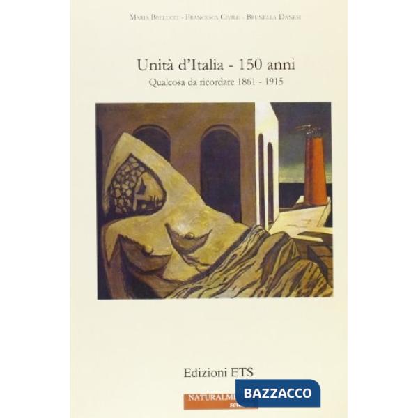 Unità d'Italia. 150 anni. Qualcosa da ricordare 1861-1915