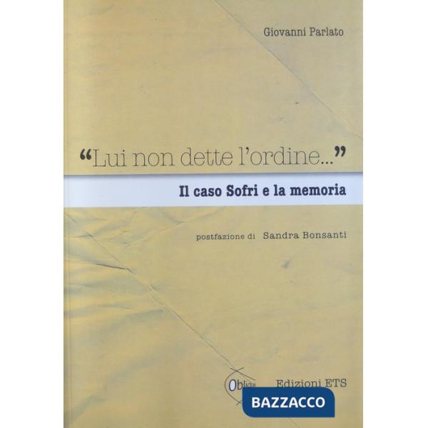 «Lui non dette l'ordine...» Il caso Sofri e la memoria
