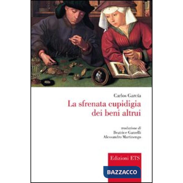 Sfrenata cupidigia dei beni altrui (La)