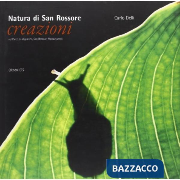 Natura di San Rossore. Creazioni nel Parco di Migliarino, San Rossore, Massaciuccoli