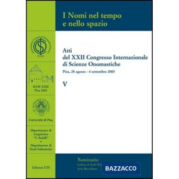 Atti del XXII Congresso internazionale di scienze onomastiche (Pisa, 28 agosto-4
