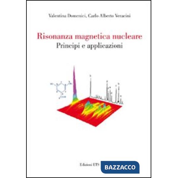 Risonanza magnetica nucleare. Principi e applicazioni