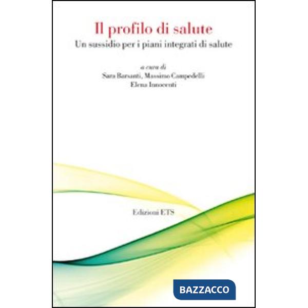Profilo di salute. Un sussidio per i piani integrati di salute (Il)