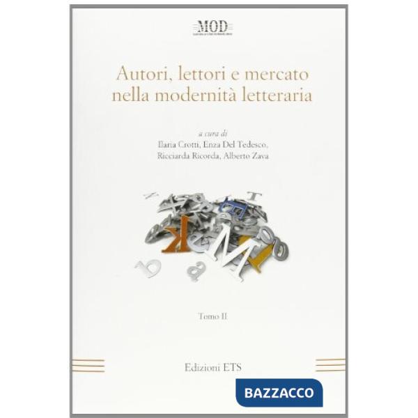 Autori, lettori e mercato nella modernità letteraria. Vol. 2