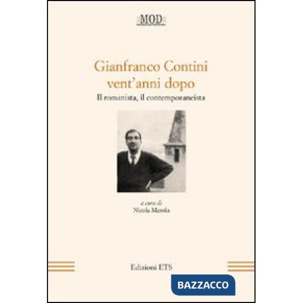 Gianfranco Contini vent'anni dopo. Il romanista, il contemporaneista. Atti del C