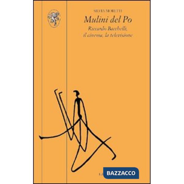 Mulini del Po. Riccardo Bacchelli, il cinema, la televisione
