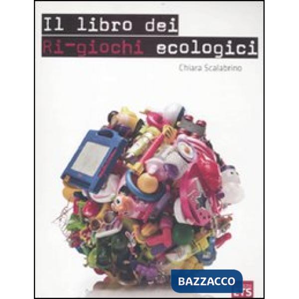 Libro dei ri-giochi ecologici (Il)