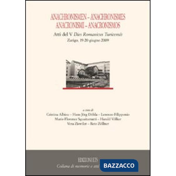 Anachronismen-anachronismes-anacronismi-anacronismos. Atti del 5° dies romanicus turicensis (Zurigo, 19-20 giugno 2009)
