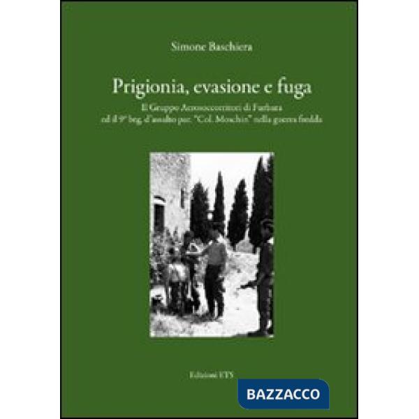 Prigionia, evasione e fuga. Il gruppo aerosoccorritori di Furbara ed il 9° Btg. 