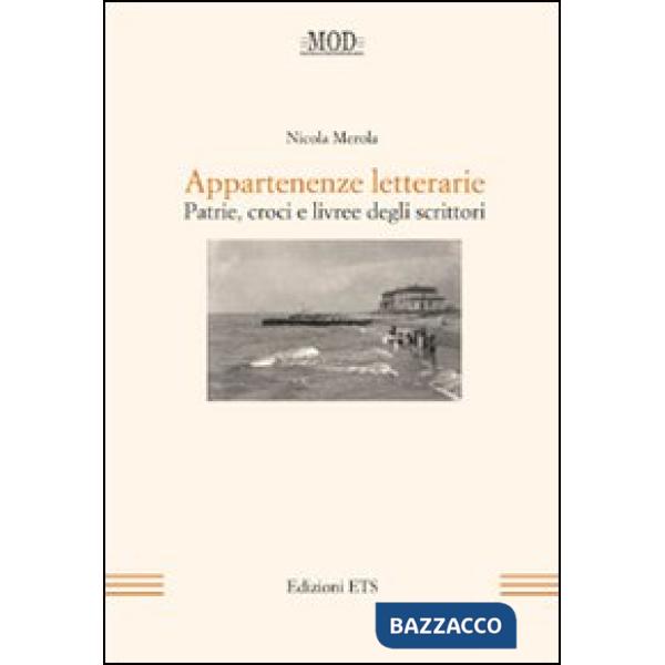 Appartenenze letterarie. Patrie, croci e livree degli scrittori