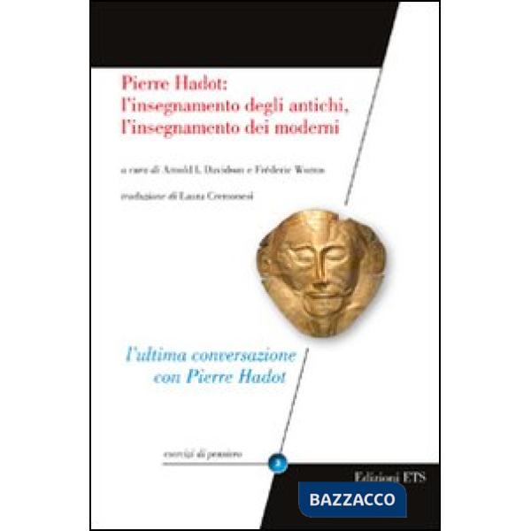 Pierre Hadot: l'insegnamento degli antichi, l'insegnamento dei moderni