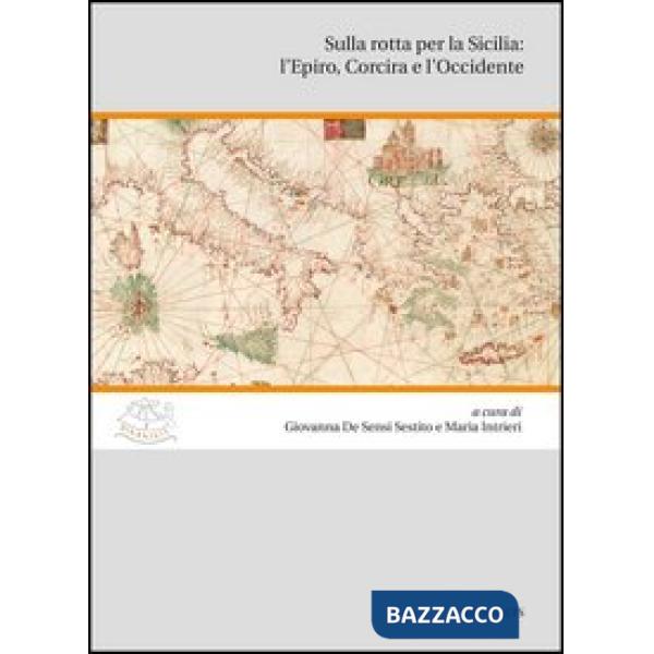 Sulla rotta per la Sicilia: l'Epiro, Corcira e l'Occidente