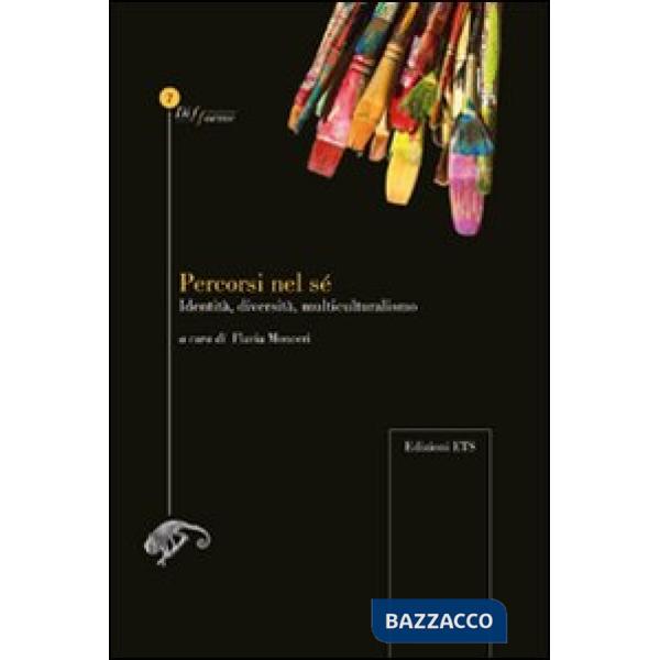 Percorsi nel sé. Identità, diversità, multiculturalismo