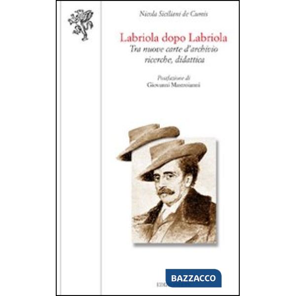 Labriola dopo Labriola. Tra nuove carte d'archivio ricerche, didattica