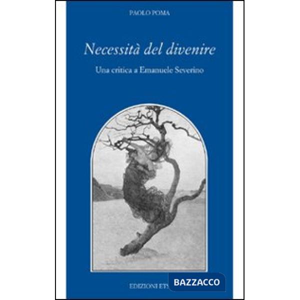 Necessità del divenire. Una critica a Emanuele Severino
