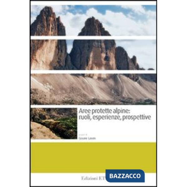 Aree protette alpine. Ruoli, esperienze, prospettive