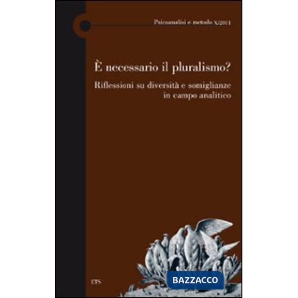 È necessario il pluralismo? Riflessioni su diversità e somiglianze in campo anal