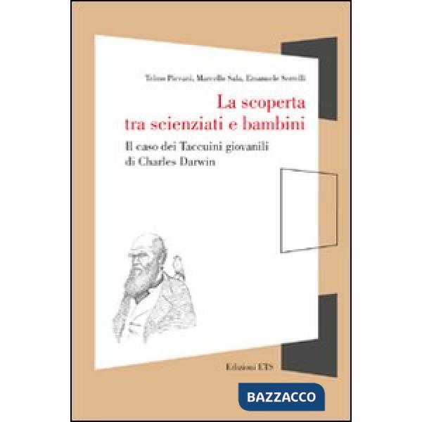 Scoperta tra scienziati e bambini. Il caso dei taccuini giovanili di Charles Darwin (La)