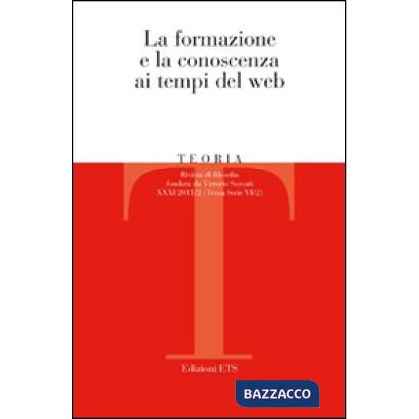 Teoria. Rivista di filosofia (2011). Vol. 2: La formazione e la conoscenza ai tempi del Web