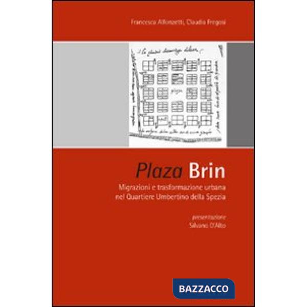 Plaza Brin. Migrazioni e trasformazione urbana nel quartiere umbertino della Spezia