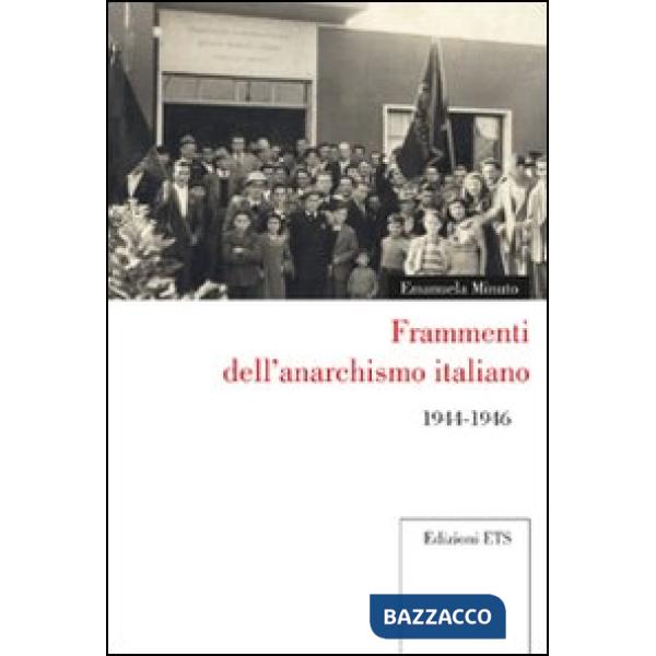 Frammenti dell'anarchismo italiano 1944-1946