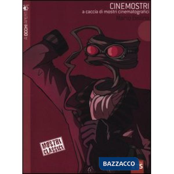 Cinemostri. A caccia di mostri cinematografici