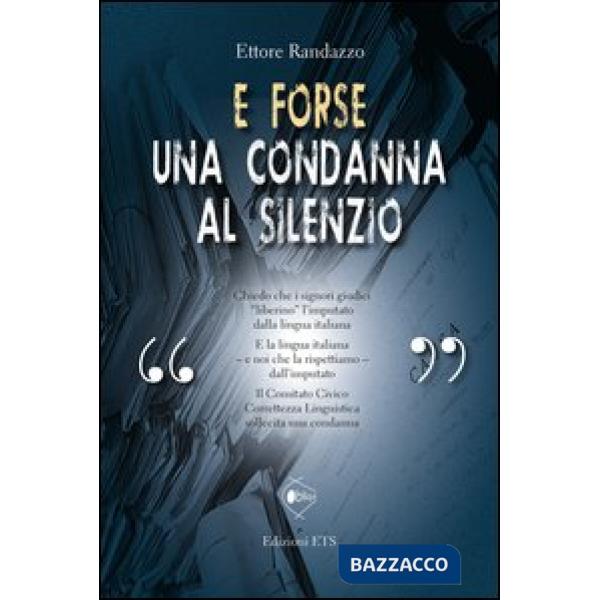 E forse una condanna al silenzio