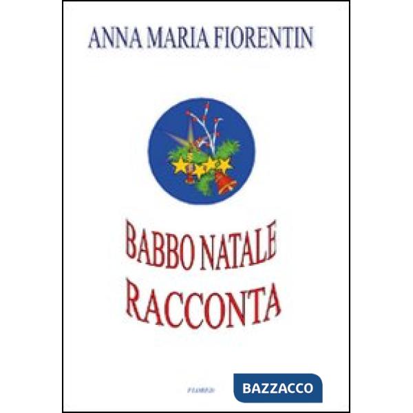 Babbo Natale racconta. Ediz. illustrata